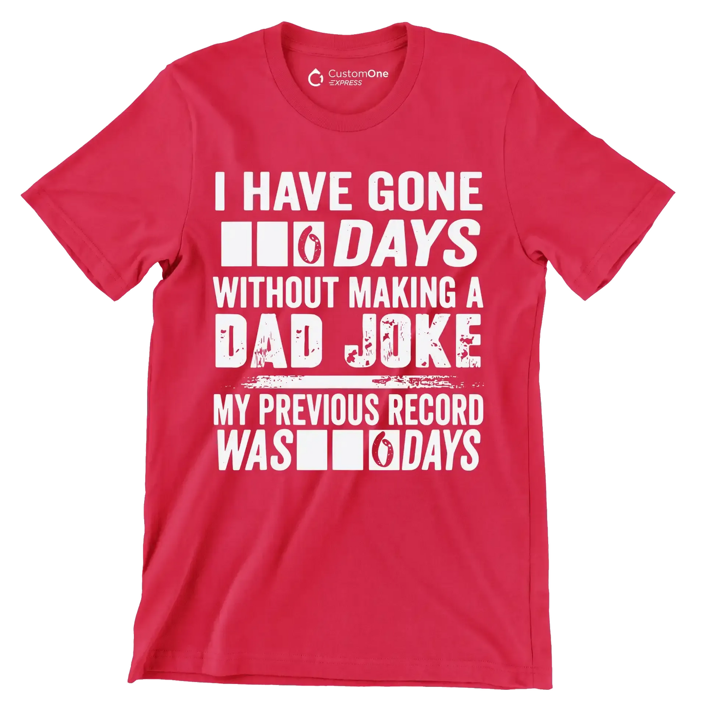 I have gone 0 days without making a dad joke my previous record was 0 days - Father’s Day T-Shirt-Red-S-Custom One Express
