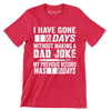 I have gone 0 days without making a dad joke my previous record was 0 days - Father’s Day T-Shirt-Red-S-Custom One Express