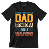 I have three titles dad grandpa and great grandpa and I rock them all - Father’s Day T-Shirt-Black-S-Custom One Express