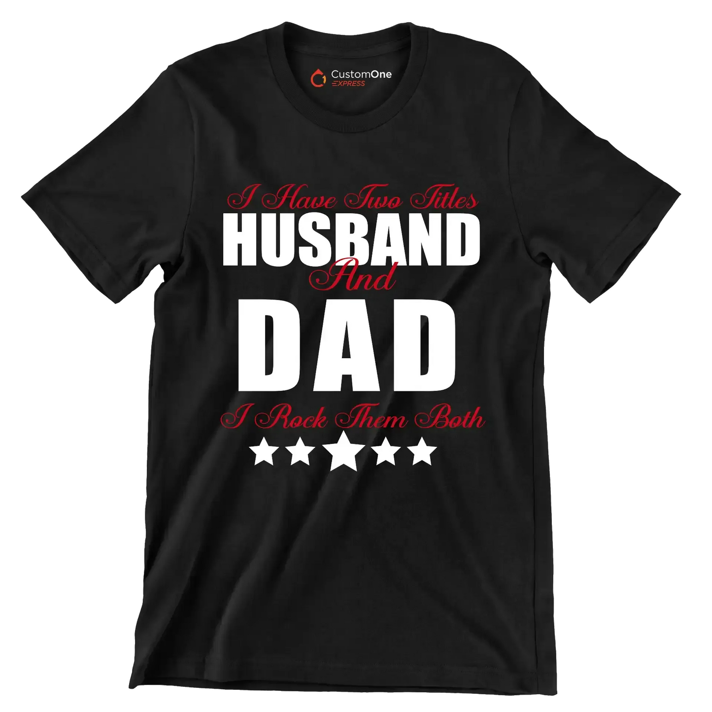 I have two titles husband and dad I rock them both - Father’s Day T-Shirt-Black-S-Custom One Express