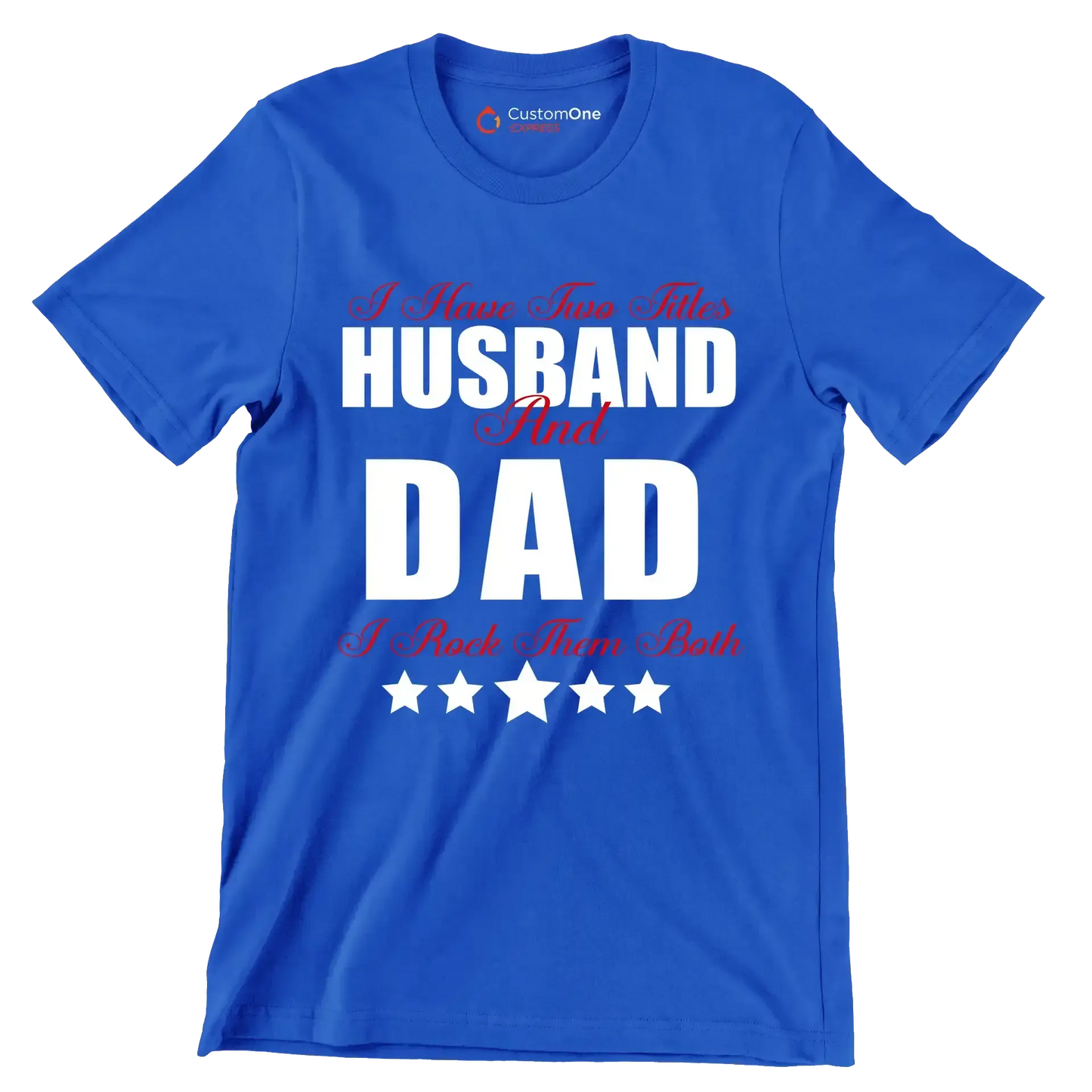 I have two titles husband and dad I rock them both - Father’s Day T-Shirt-Blue-S-Custom One Express