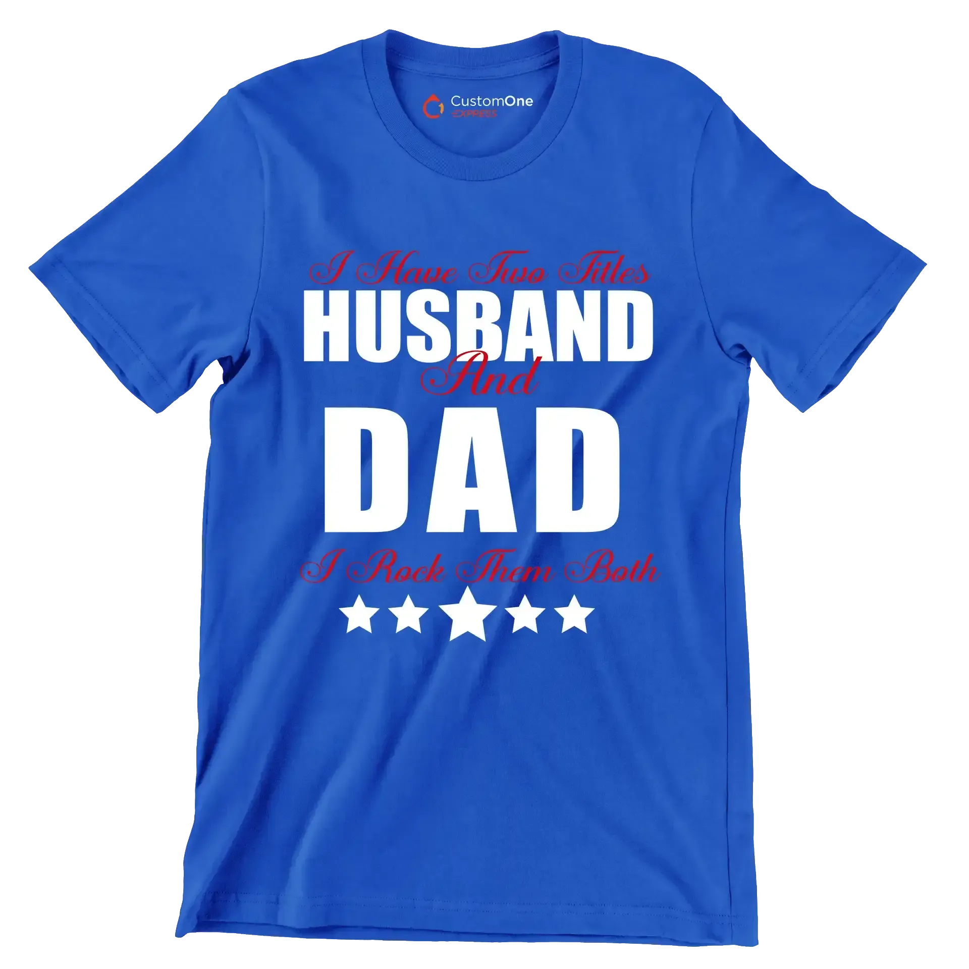 I have two titles husband and dad I rock them both - Father’s Day T-Shirt-Blue-S-Custom One Express