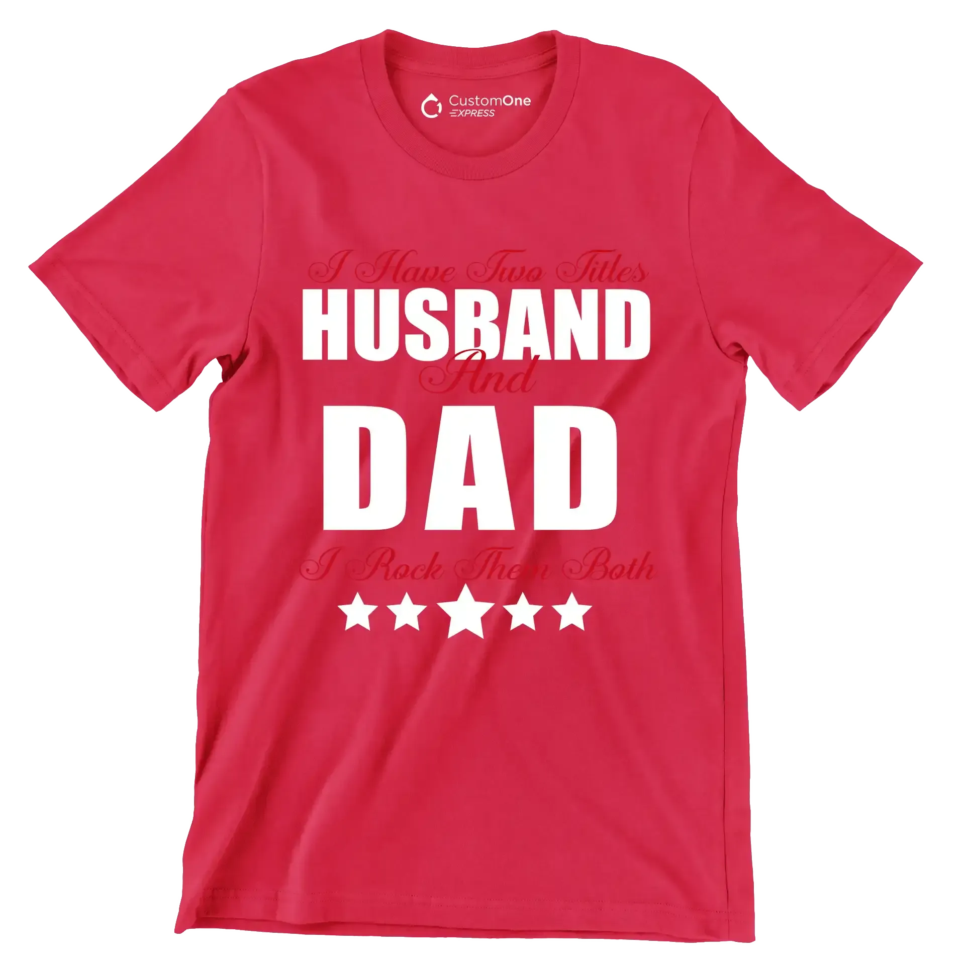 I have two titles husband and dad I rock them both - Father’s Day T-Shirt-Red-S-Custom One Express