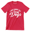 I just want all the dogs - Dog Themed T-Shirt-Red-S-Custom One Express