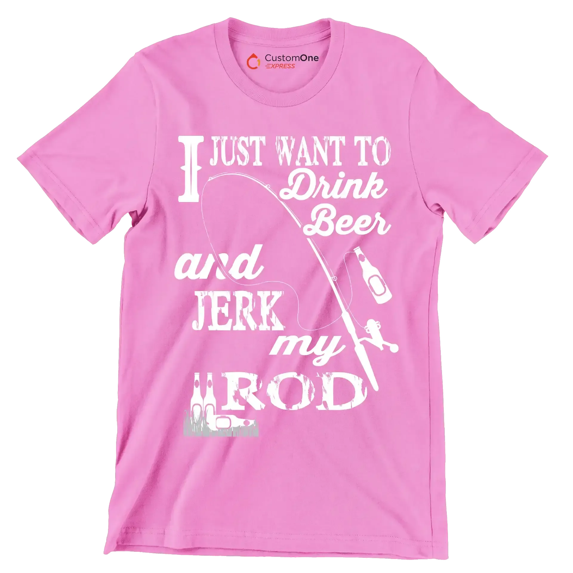 I just want to drink beer and jeek my rod - Fishing Themed T-Shirt-Pink-S-Custom One Express