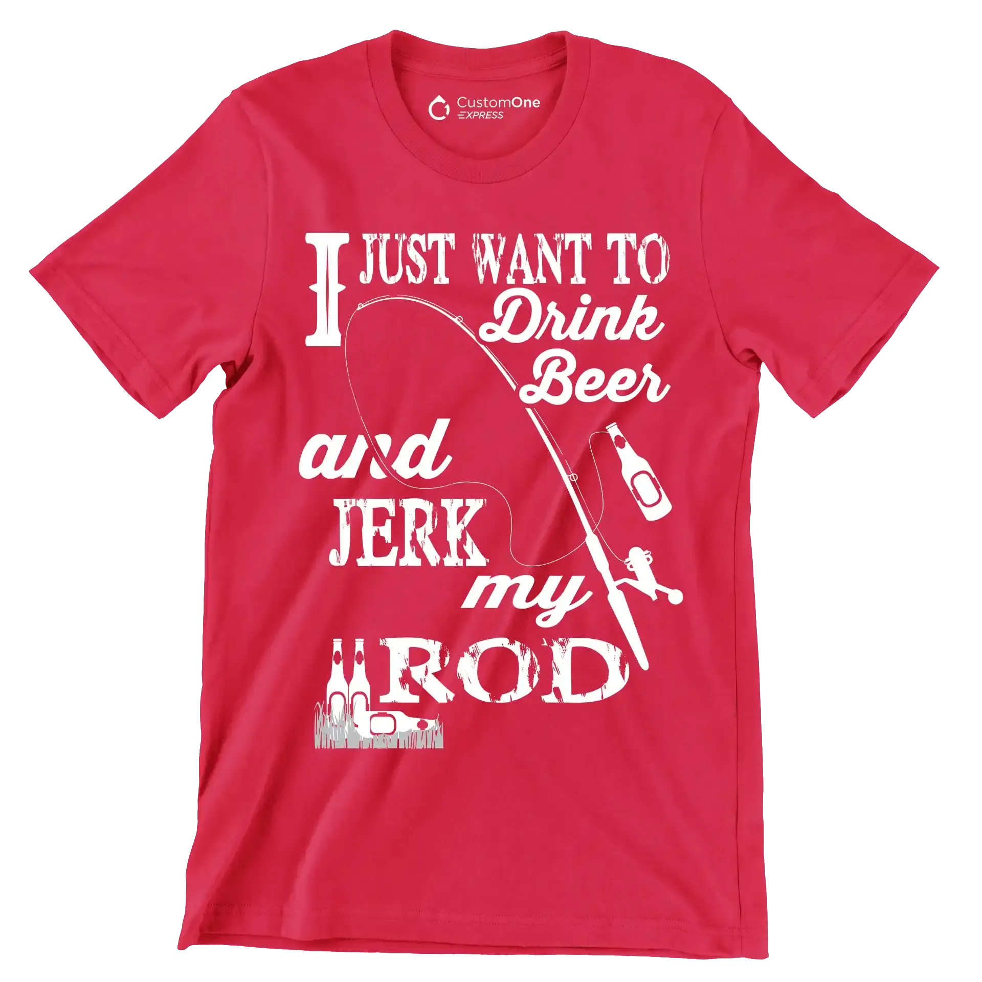 I just want to drink beer and jeek my rod - Fishing Themed T-Shirt-Red-S-Custom One Express