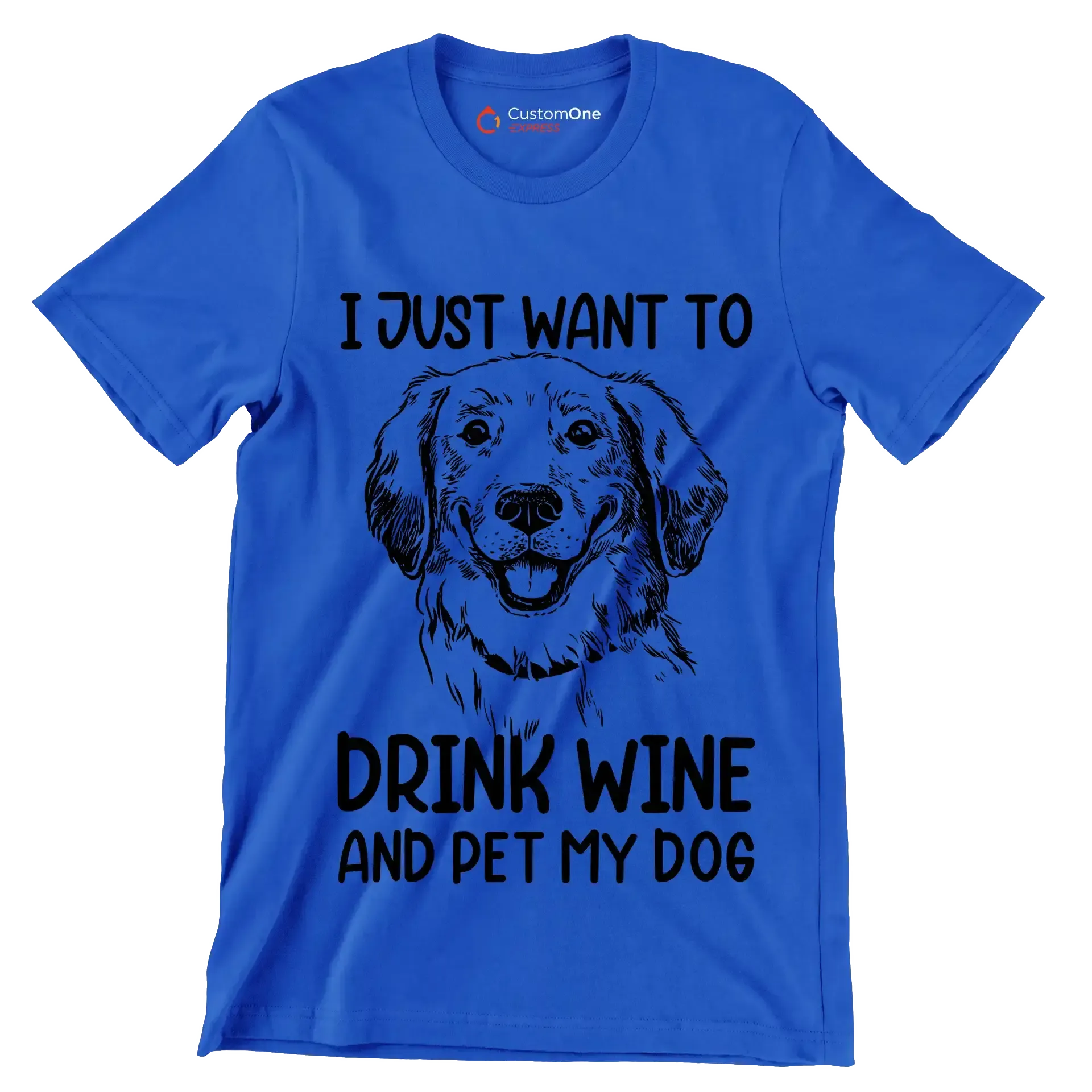 I just want to drink wine and pet my dog - Dog Themed T-Shirt-Blue-S-Custom One Express