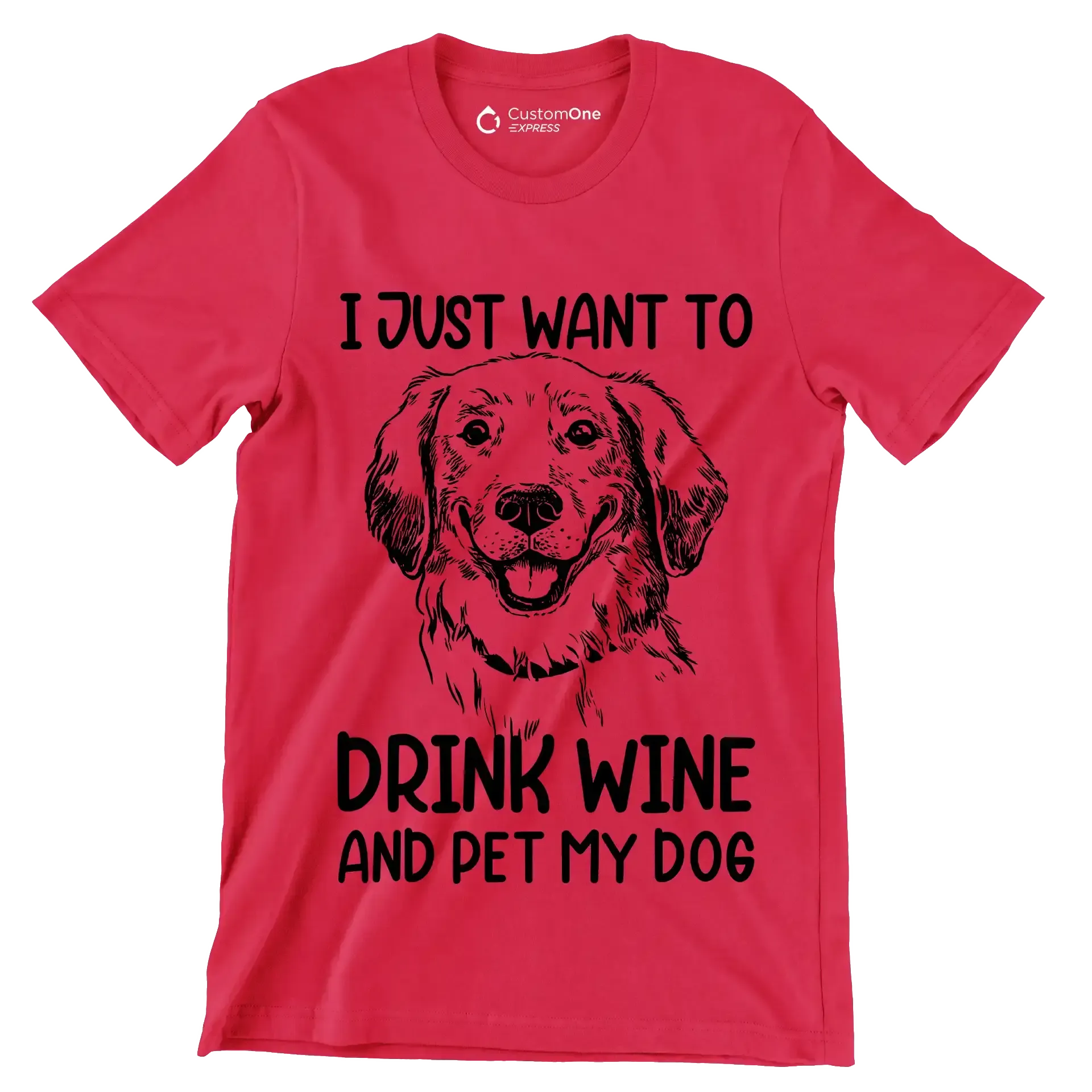 I just want to drink wine and pet my dog - Dog Themed T-Shirt-Red-S-Custom One Express