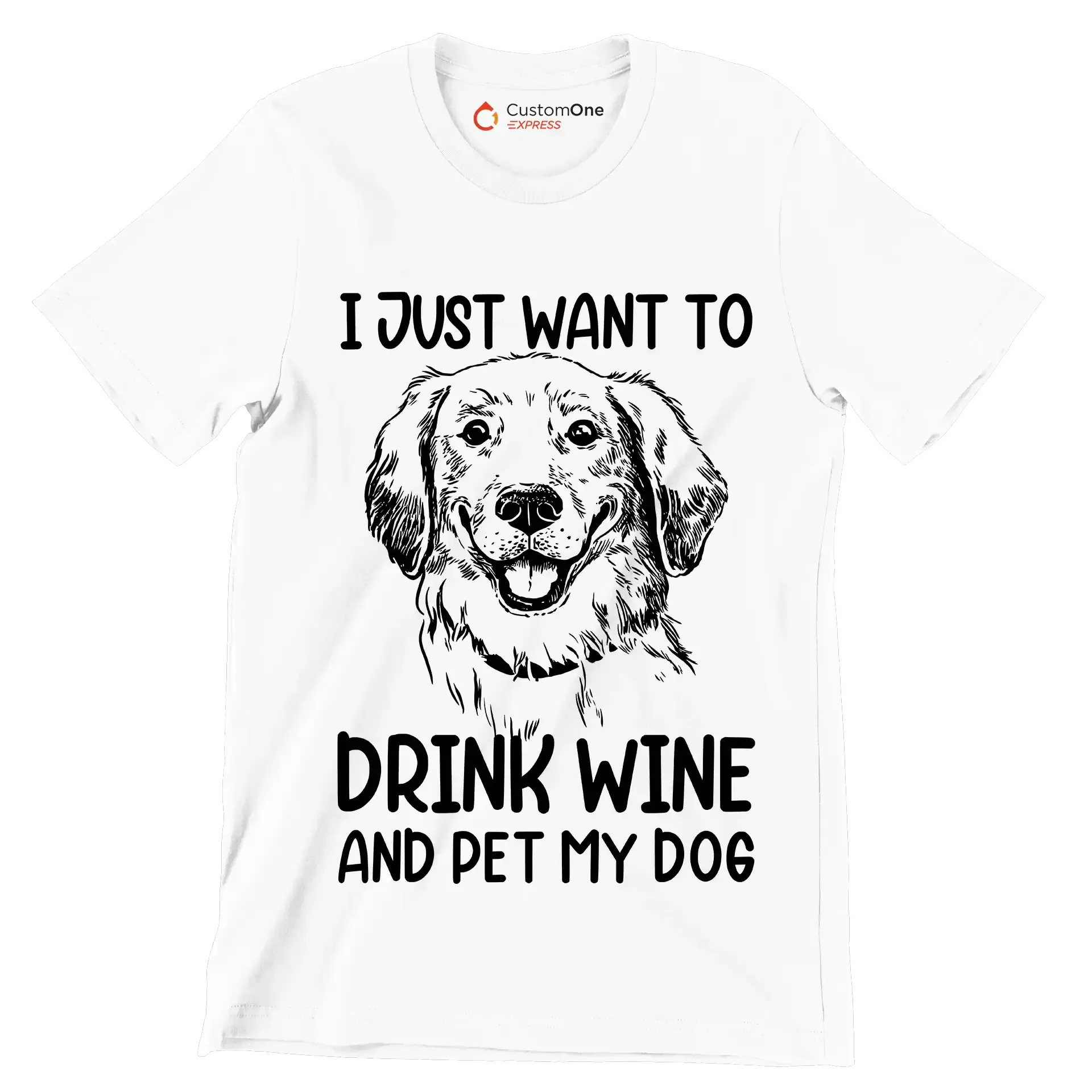 I just want to drink wine and pet my dog - Dog Themed T-Shirt-White-S-Custom One Express