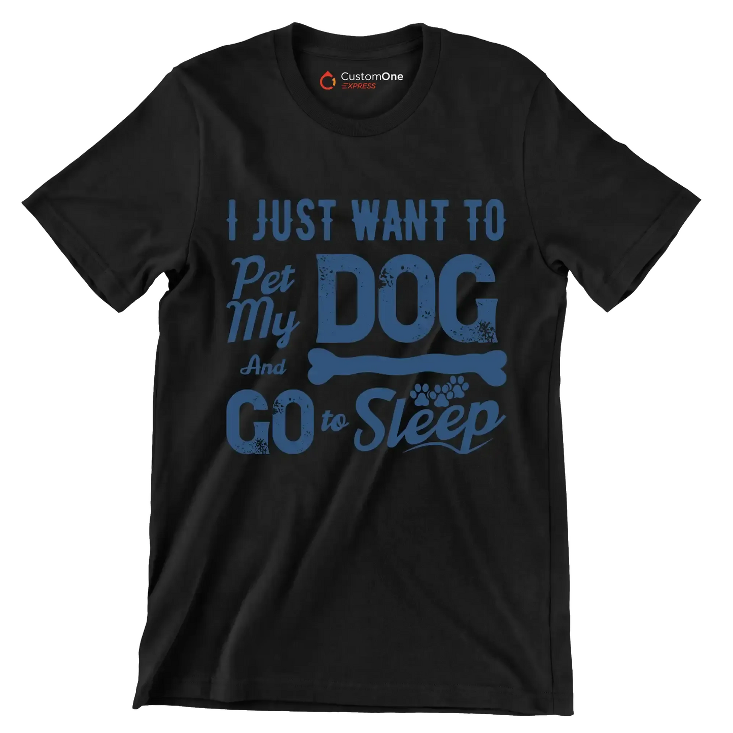 I just want to pet my dog and go to sleep - Dog Themed T-Shirt-Black-S-Custom One Express
