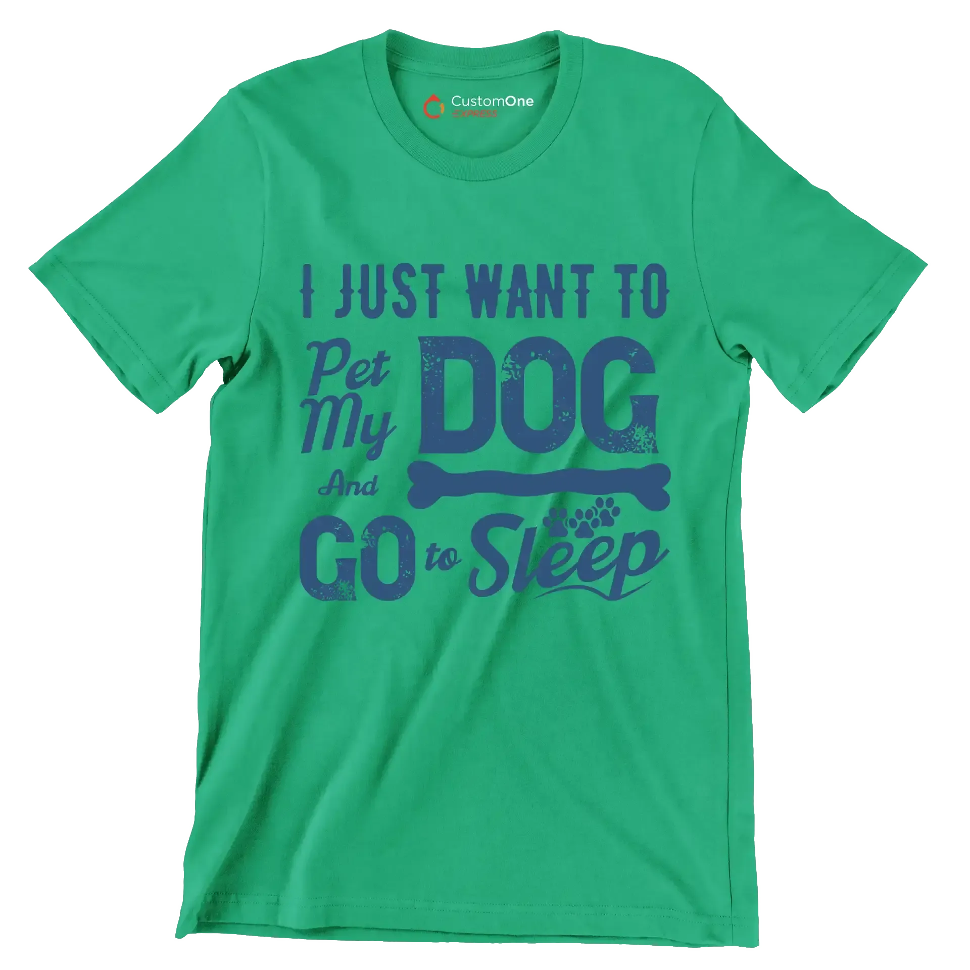 I just want to pet my dog and go to sleep - Dog Themed T-Shirt-Green-S-Custom One Express
