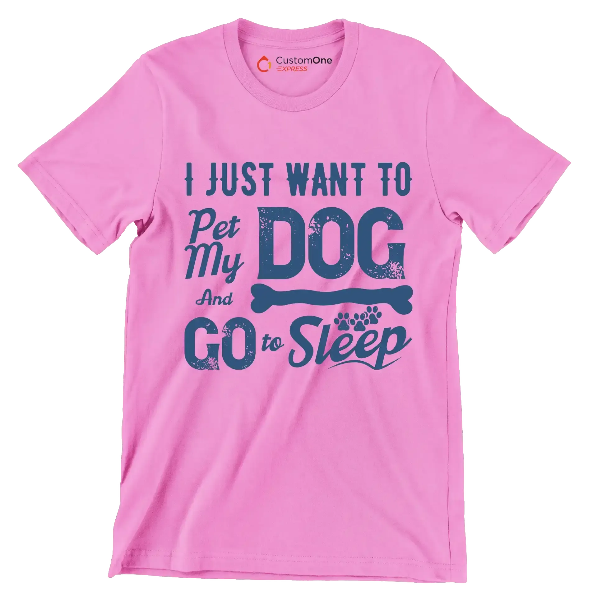I just want to pet my dog and go to sleep - Dog Themed T-Shirt-Pink-S-Custom One Express