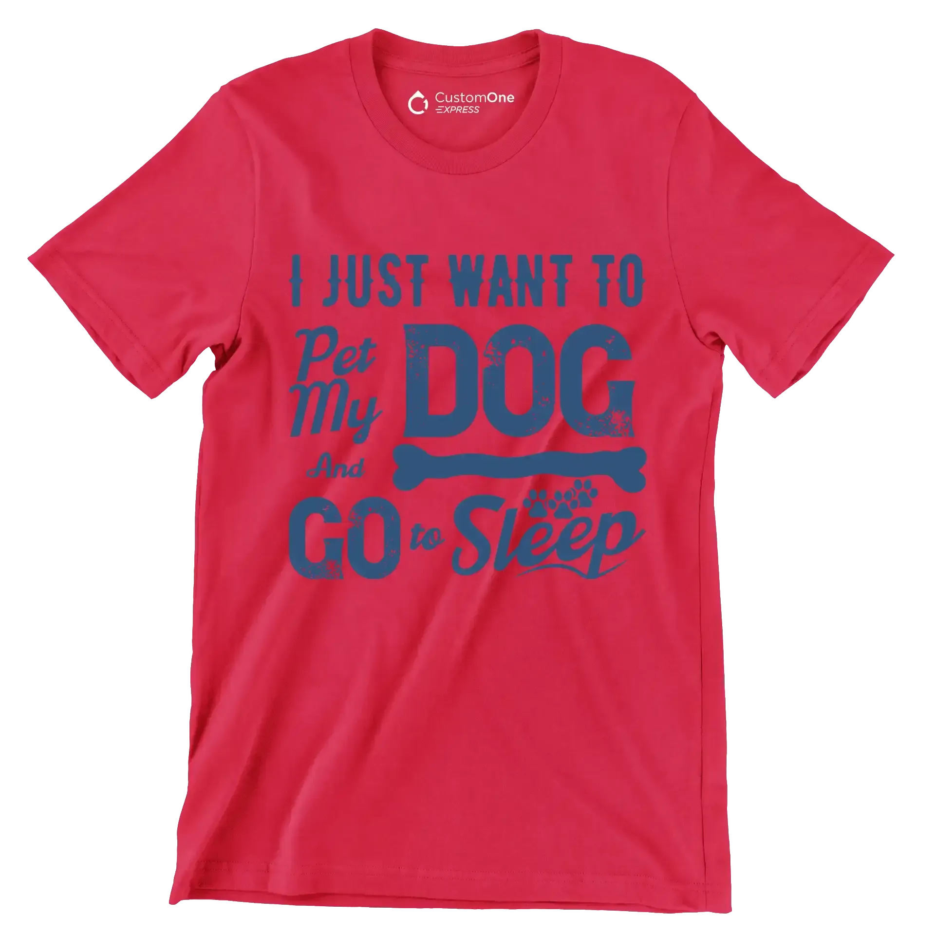 I just want to pet my dog and go to sleep - Dog Themed T-Shirt-Red-S-Custom One Express