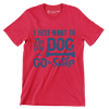 I just want to pet my dog and go to sleep - Dog Themed T-Shirt-Red-S-Custom One Express