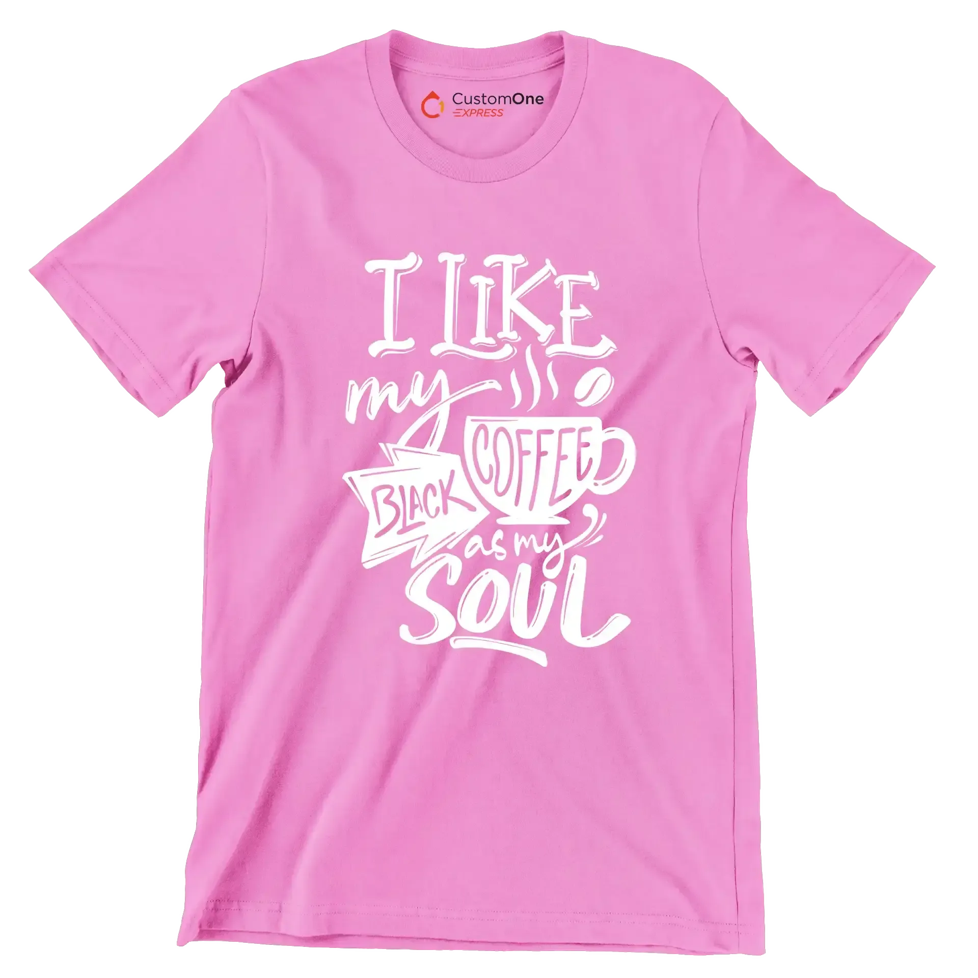 I like my coffee black as my soul - Sarcasm Themed T-Shirt-Pink-S-Custom One Express