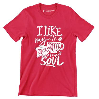 I like my coffee black as my soul - Sarcasm Themed T-Shirt-Red-S-Custom One Express