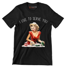 I live to serve you - Retro Themed T-Shirt-Black-S-Custom One Express