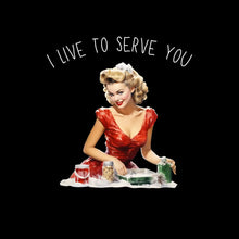I live to serve you - Retro Themed T-Shirt-Black-S-Custom One Express