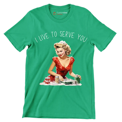 I live to serve you - Retro Themed T-Shirt-Green-S-Custom One Express