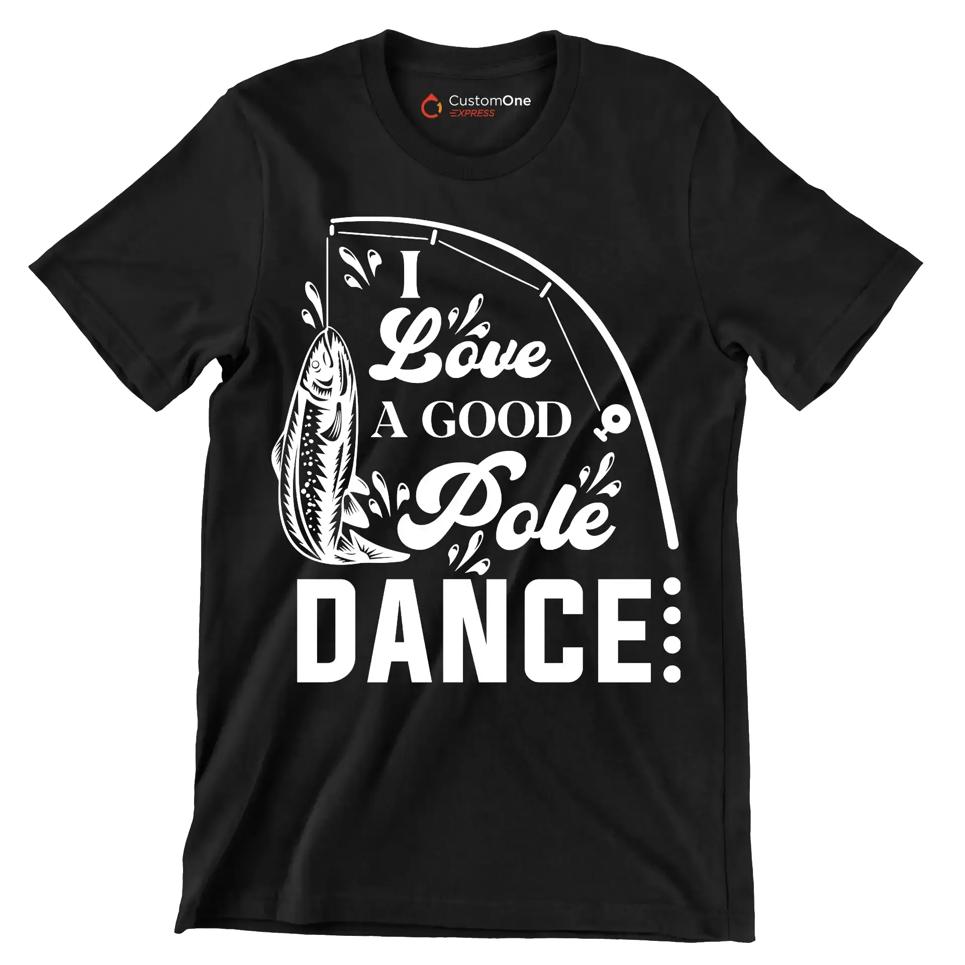 I love a good pole dance - Fishing Themed T-Shirt-Black-S-Custom One Express