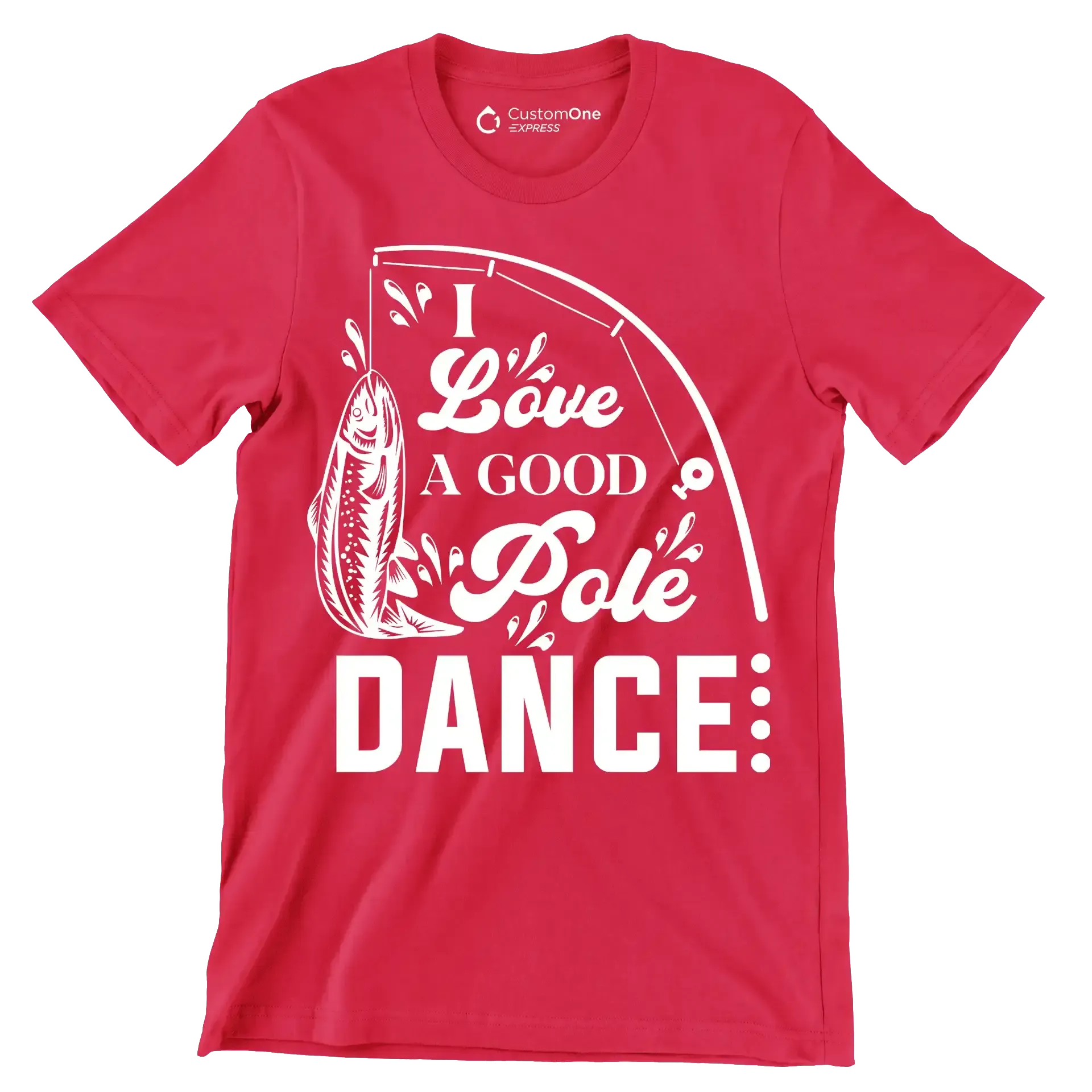 I love a good pole dance - Fishing Themed T-Shirt-Red-S-Custom One Express