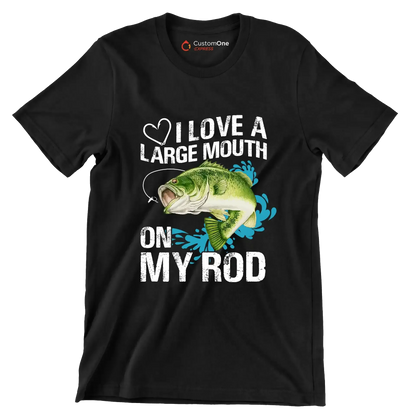 I love a large mouth on my rod - Fishing Themed T-Shirt-Black-S-Custom One Express