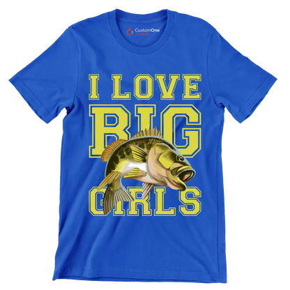 I love big girls - Fishing Themed T-Shirt-Black-S-Custom One Express