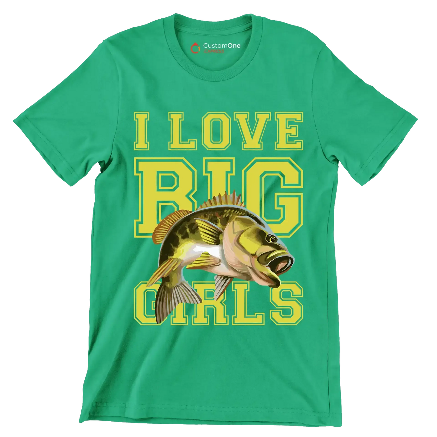 I love big girls - Fishing Themed T-Shirt-Green-S-Custom One Express