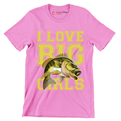 I love big girls - Fishing Themed T-Shirt-Pink-S-Custom One Express