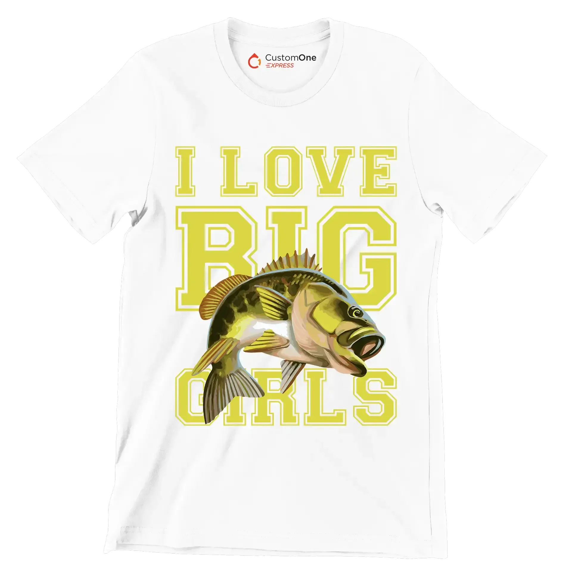 I love big girls - Fishing Themed T-Shirt-White-S-Custom One Express