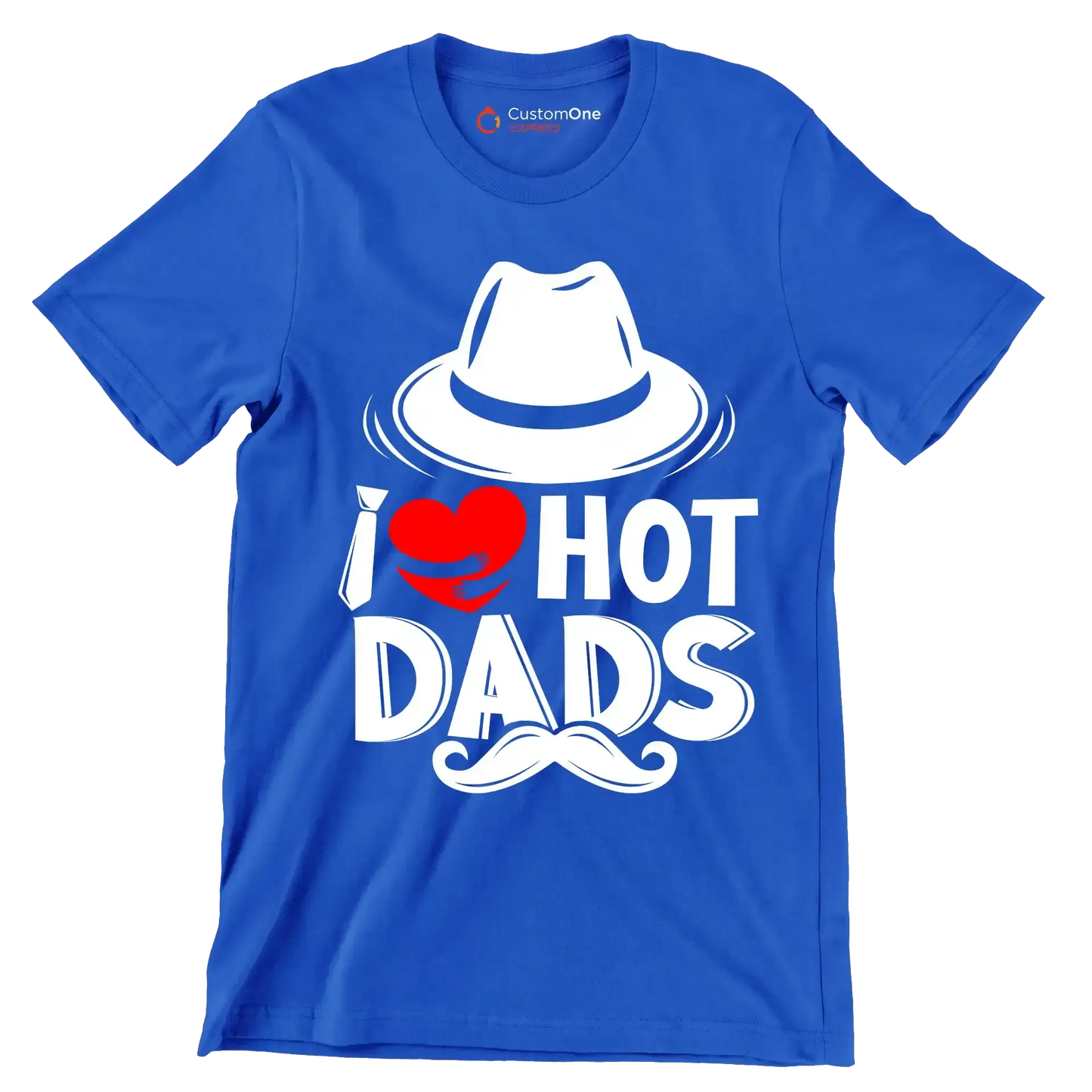 I love hot dads - Father’s Day T-Shirt-Blue-S-Custom One Express
