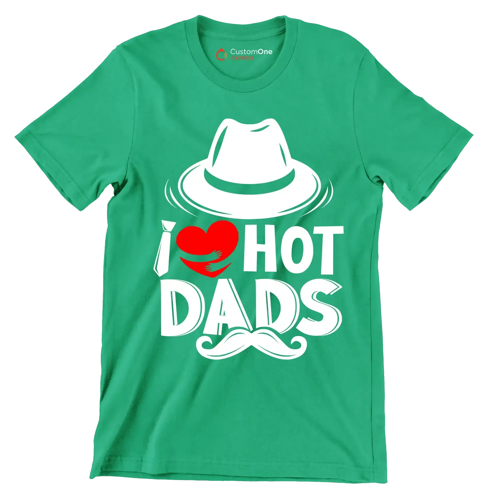 I love hot dads - Father’s Day T-Shirt-Green-S-Custom One Express