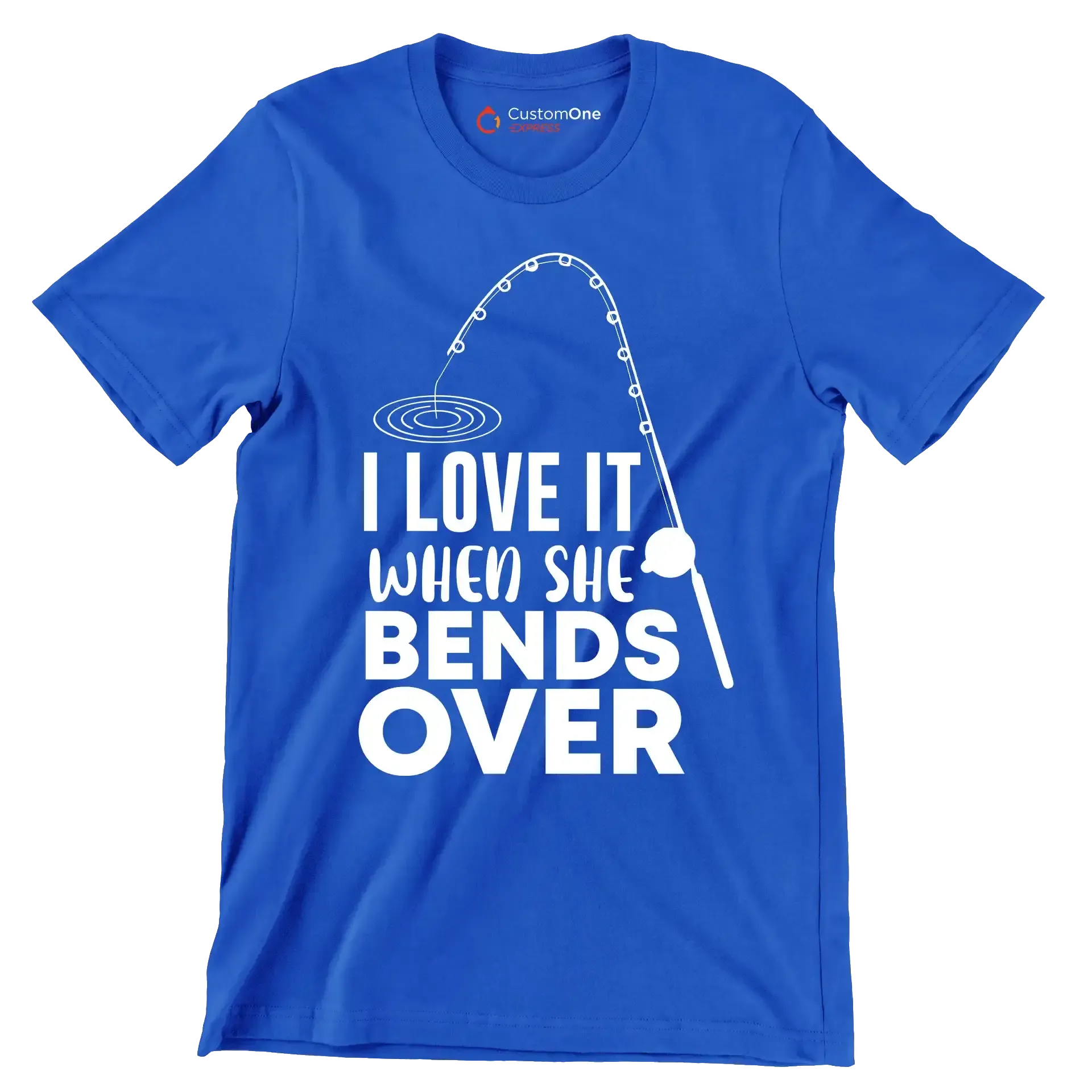 I love it when she bends over - Fishing Themed T-Shirt-Blue-S-Custom One Express