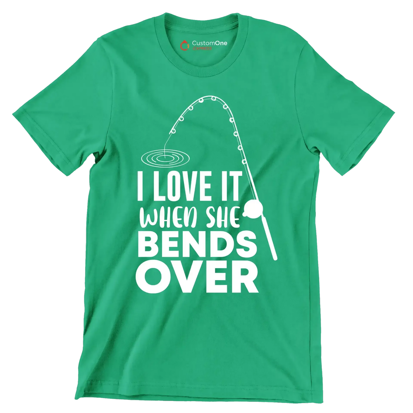 I love it when she bends over - Fishing Themed T-Shirt-Green-S-Custom One Express