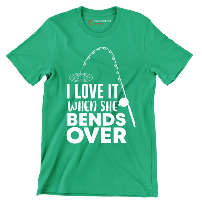 I love it when she bends over - Fishing Themed T-Shirt-Green-S-Custom One Express