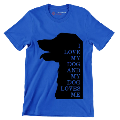 I love my dog and my dog loves me - Dog Themed T-Shirt-Blue-S-Custom One Express