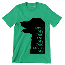 I love my dog and my dog loves me - Dog Themed T-Shirt-Green-S-Custom One Express
