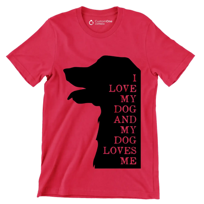 I love my dog and my dog loves me - Dog Themed T-Shirt-Red-S-Custom One Express