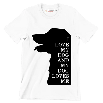 I love my dog and my dog loves me - Dog Themed T-Shirt-White-S-Custom One Express