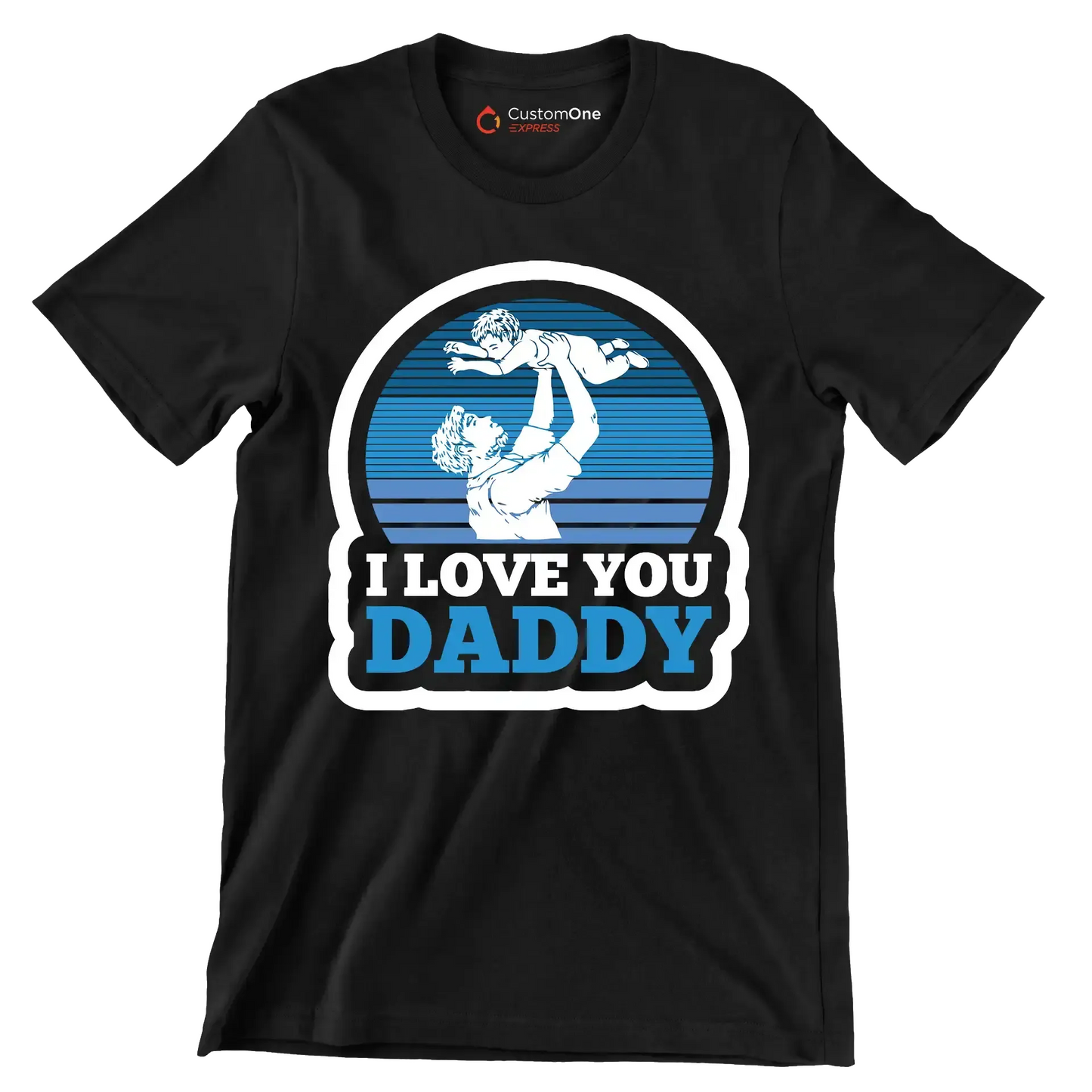 I love you daddy - Father’s Day T-Shirt-Black-S-Custom One Express