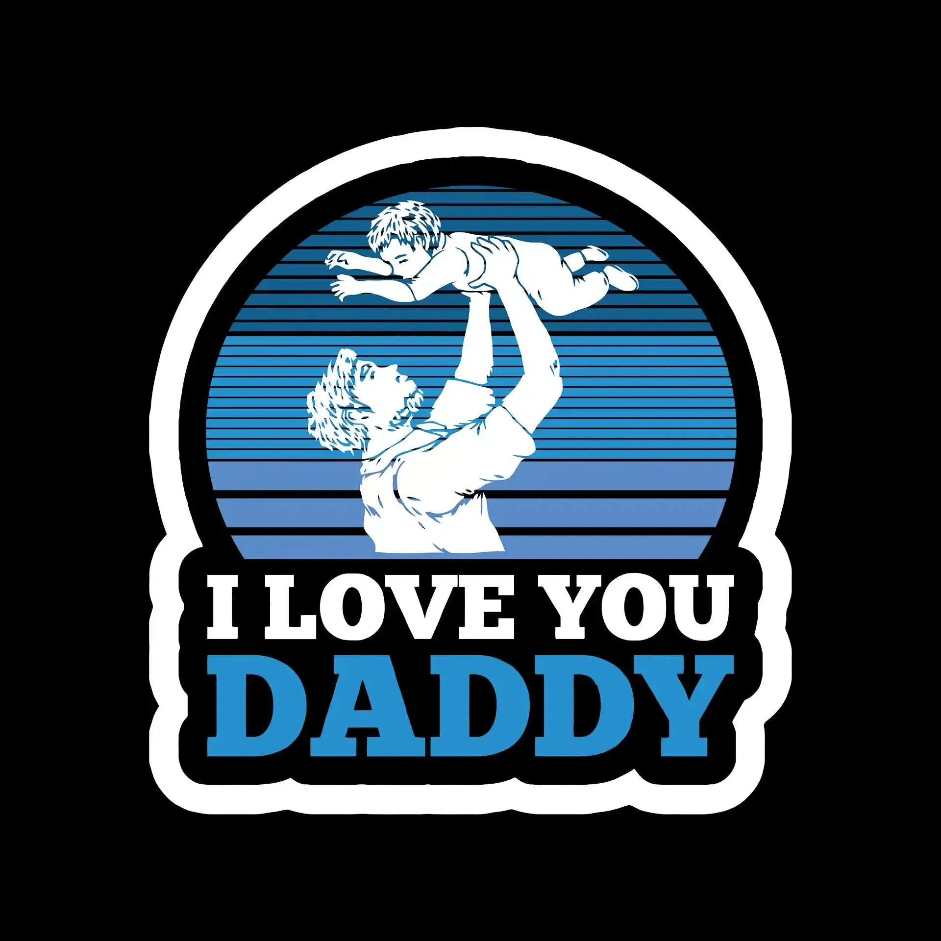 I love you daddy - Father’s Day T-Shirt-Black-S-Custom One Express