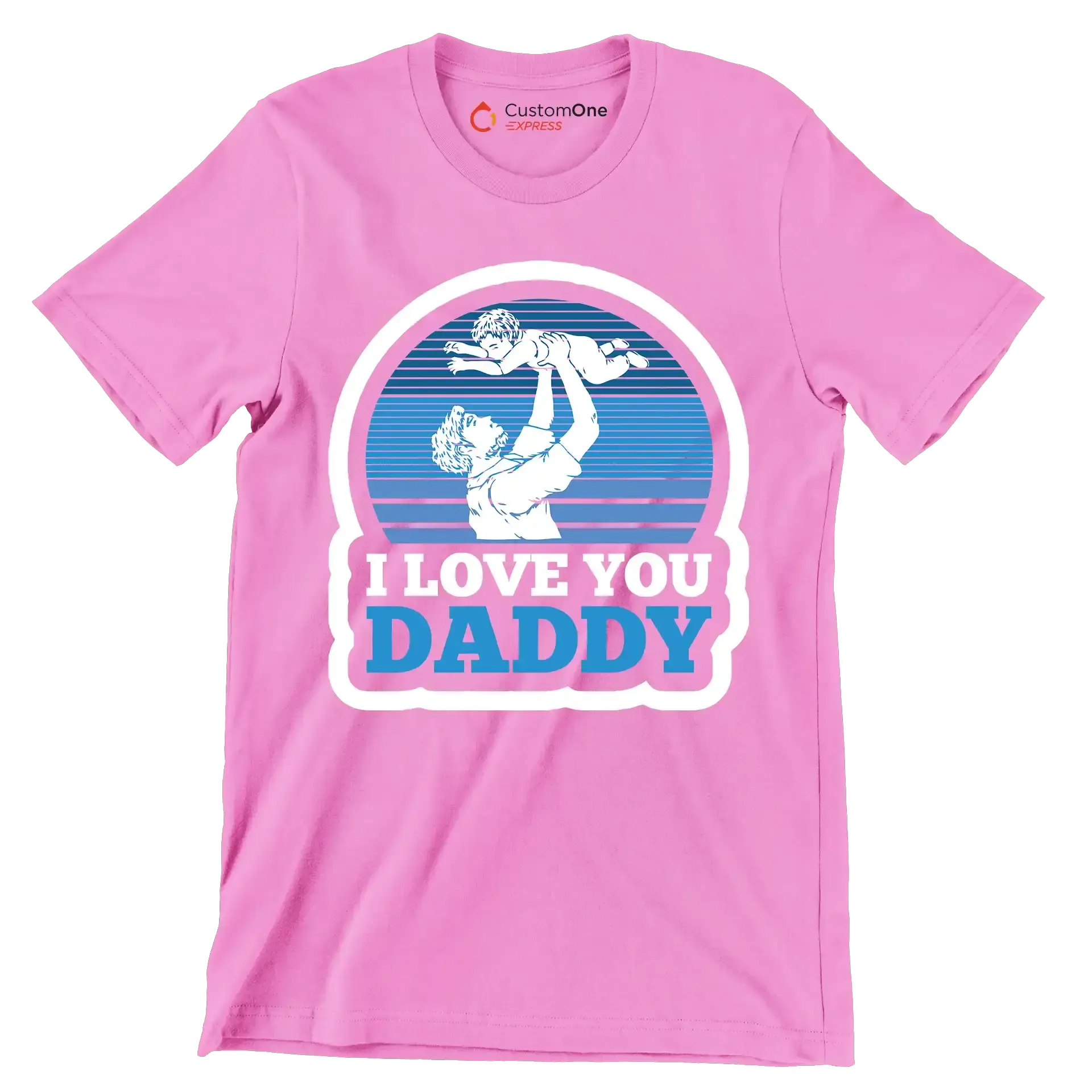 I love you daddy - Father’s Day T-Shirt-Pink-S-Custom One Express