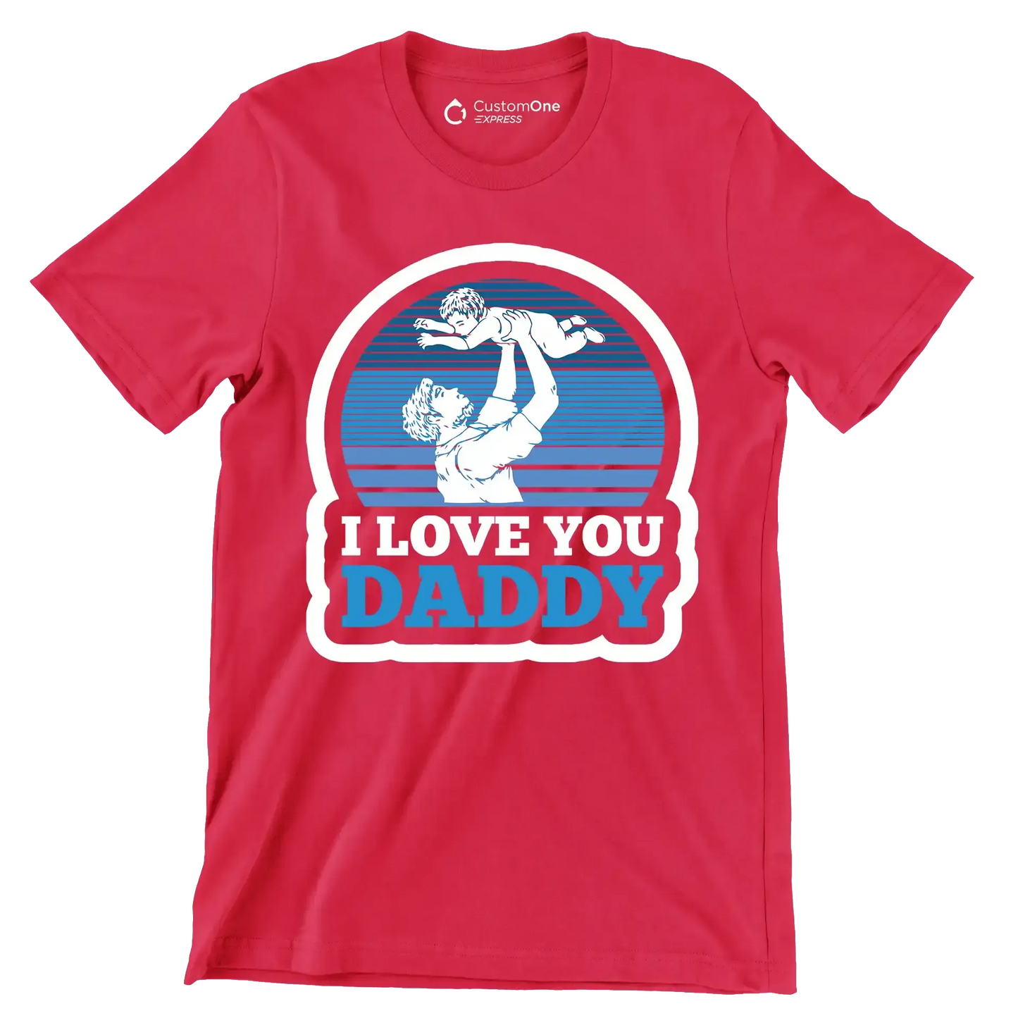 I love you daddy - Father’s Day T-Shirt-Red-S-Custom One Express