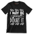 I may be wrong but I doubt it - Sarcasm Themed T-Shirt-Black-S-Custom One Express