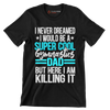 I never dreamed I would be a super cool gymnastics dad but here I am killing it - Father’s Day T-Shirt-Black-S-Custom One Express