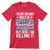 I never dreamed I would be a super cool gymnastics dad but here I am killing it - Father’s Day T-Shirt-Red-S-Custom One Express