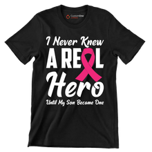 I never knew a real hero until my son became one - Breast Cancer Awareness T-Shirt-Black-S-Custom One Express