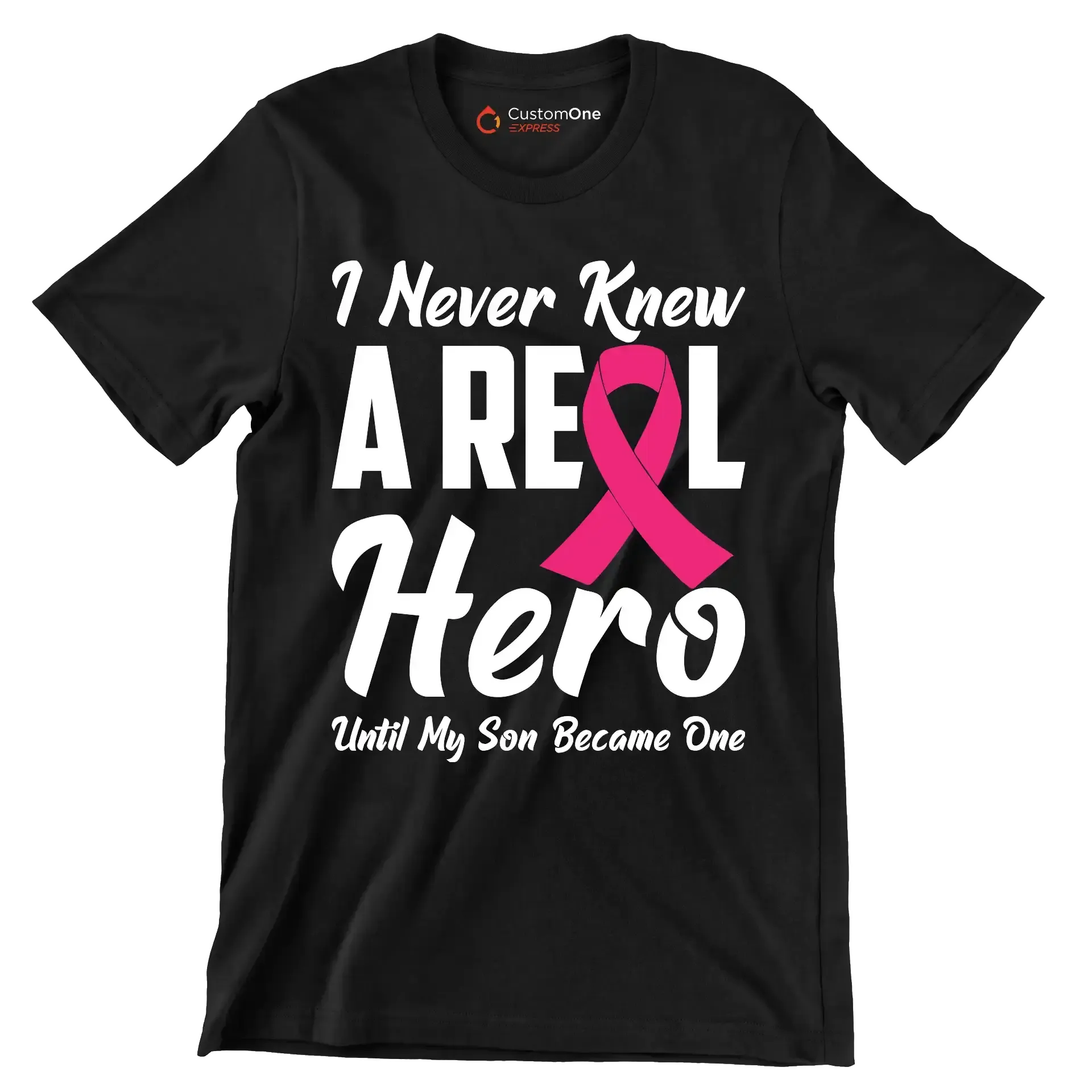 I never knew a real hero until my son became one - Breast Cancer Awareness T-Shirt-Black-S-Custom One Express