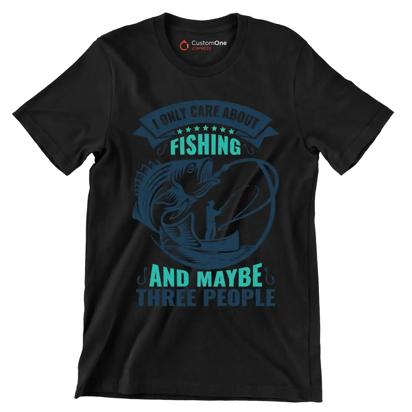 I only care about fishing and maybe three people - Fishing Themed T-Shirt-Black-S-Custom One Express