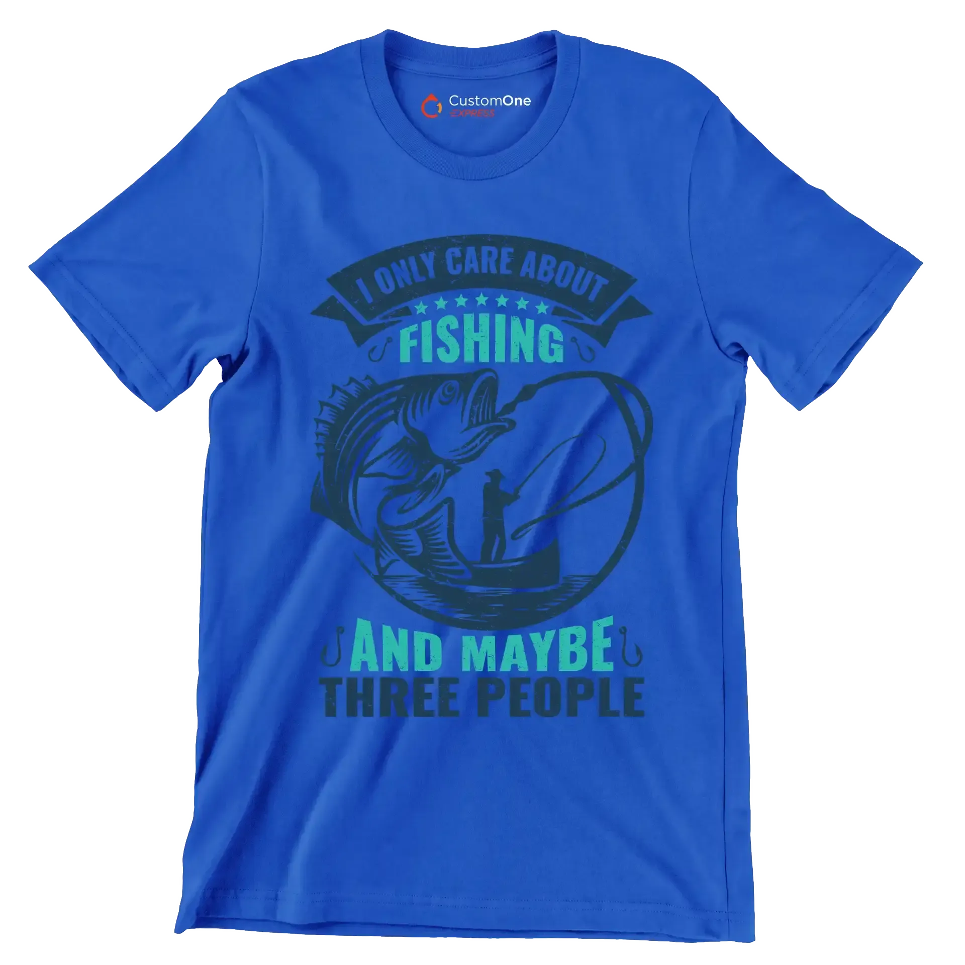 I only care about fishing and maybe three people - Fishing Themed T-Shirt-Blue-S-Custom One Express
